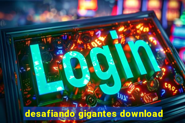 desafiando gigantes download